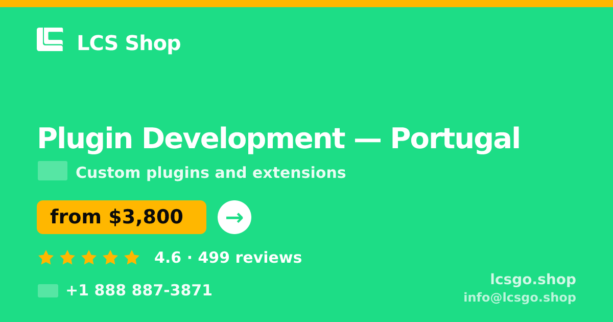 Plugin Development in Braga — from $4,200, rated 4.5/5 by 450 clients. LCS Shop.