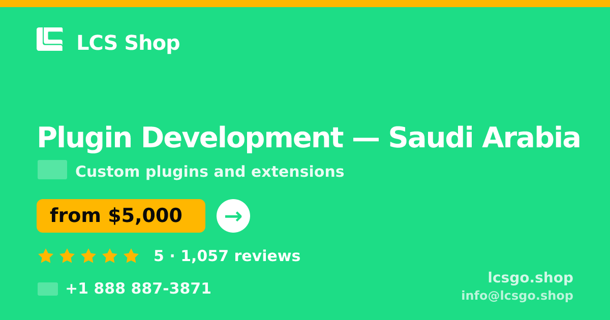 Plugin Development in Saudi Arabia — from $5,000, rated 5/5 by 1057 clients. LCS Shop.