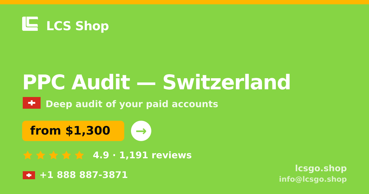 PPC Audit in Switzerland — from $1,300, rated 4.9/5 by 1191 clients. LCS Shop.