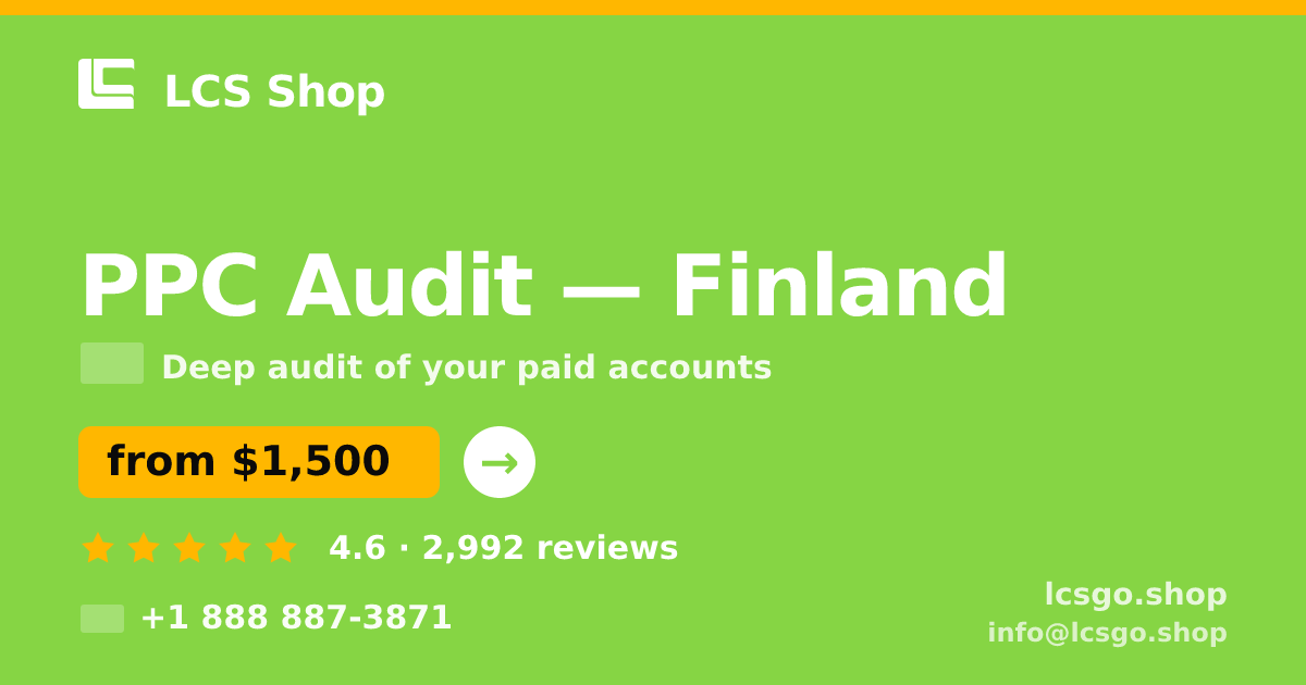 PPC Audit in Finland — from $1,500, rated 4.6/5 by 2992 clients. LCS Shop.