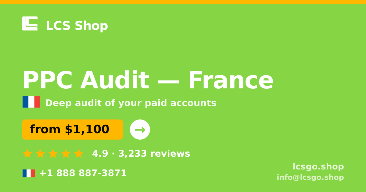 PPC Audit in France — from $1,100, rated 4.9/5 by 3233 clients. LCS Shop.