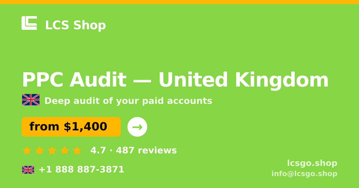 PPC Audit in United Kingdom — from $1,400, rated 4.7/5 by 487 clients. LCS Shop.