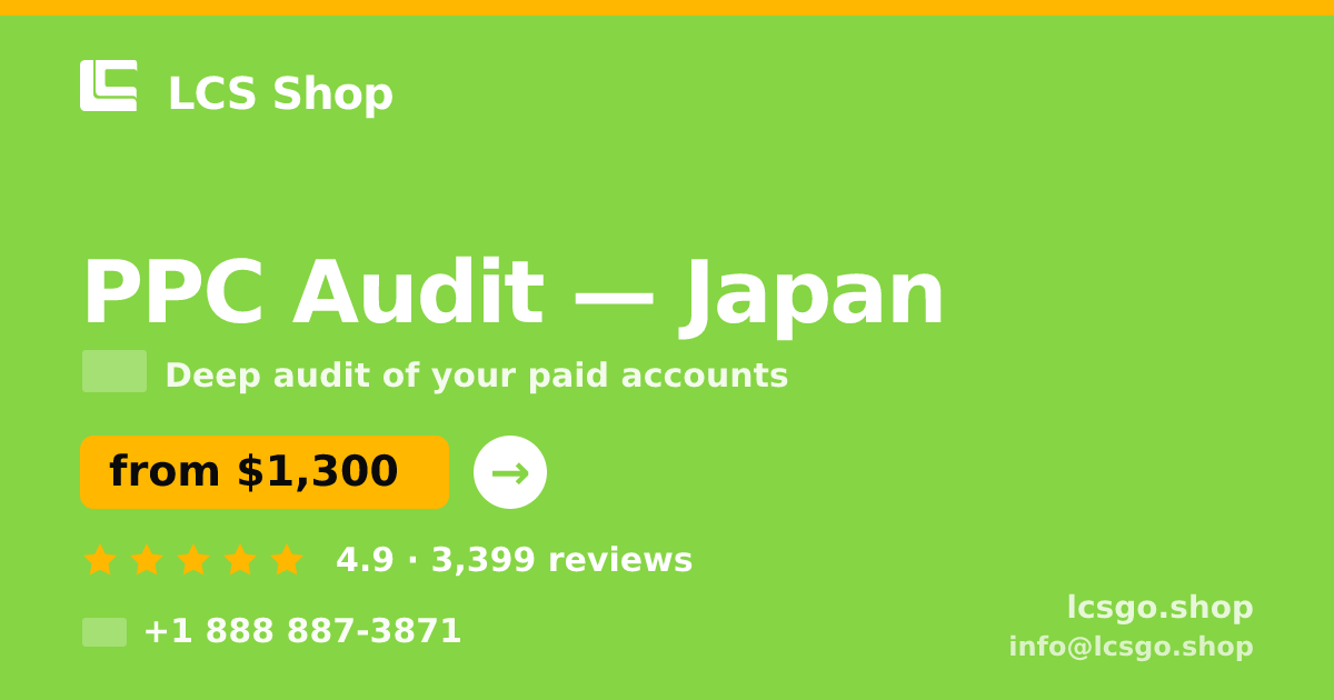 PPC Audit in Japan — from $1,300, rated 4.9/5 by 3399 clients. LCS Shop.