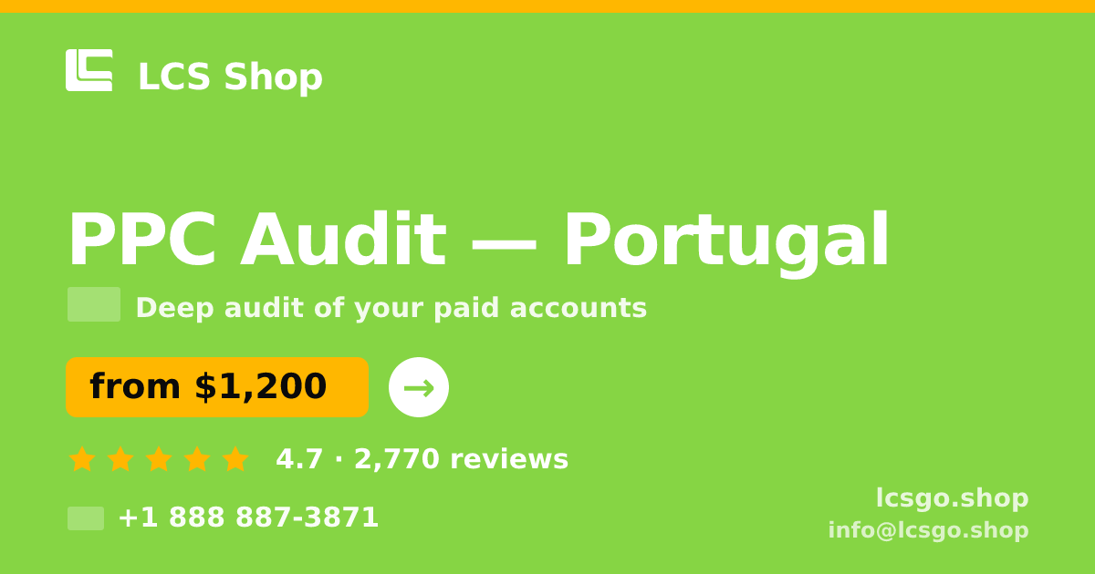 PPC Audit in Portugal — from $1,200, rated 4.7/5 by 2770 clients. LCS Shop.