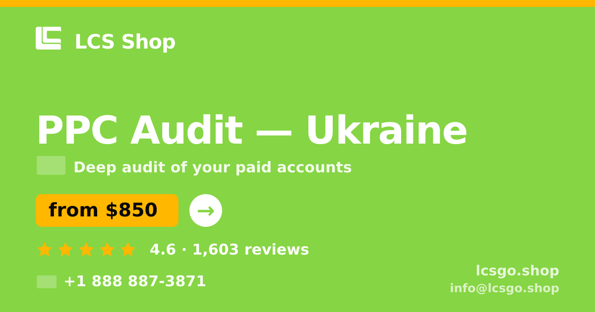 PPC Audit in Ukraine — from $850, rated 4.6/5 by 1603 clients. LCS Shop.
