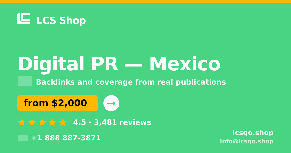 Digital PR in Mexico — from $2,000/mo, rated 4.5/5 by 3481 clients. LCS Shop.