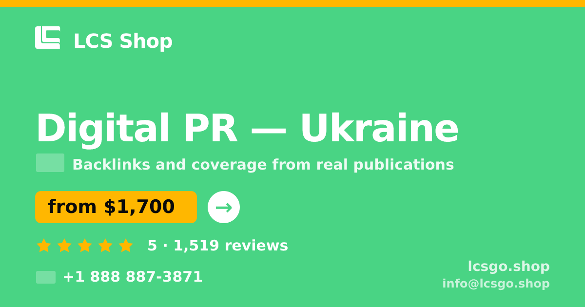 Digital PR in Ukraine — from $1,700/mo, rated 5/5 by 1519 clients. LCS Shop.
