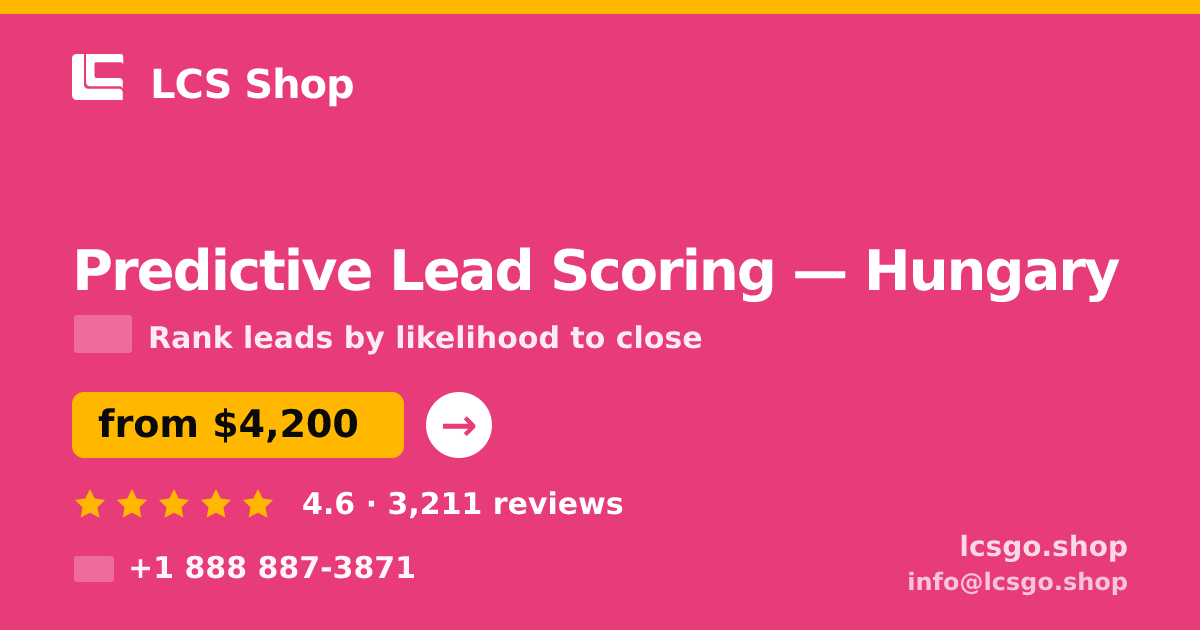 Predictive Lead Scoring in Hungary — from $4,200, rated 4.6/5 by 3211 clients. LCS Shop.