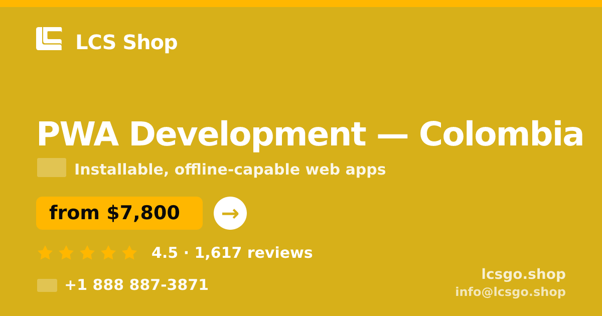 PWA Development in Colombia — from $7,800, rated 4.5/5 by 1617 clients. LCS Shop.