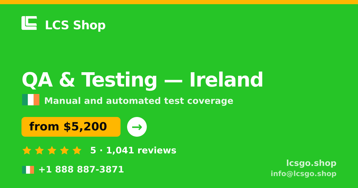 QA & Testing in Ireland — from $5,200, rated 5/5 by 1041 clients. LCS Shop.
