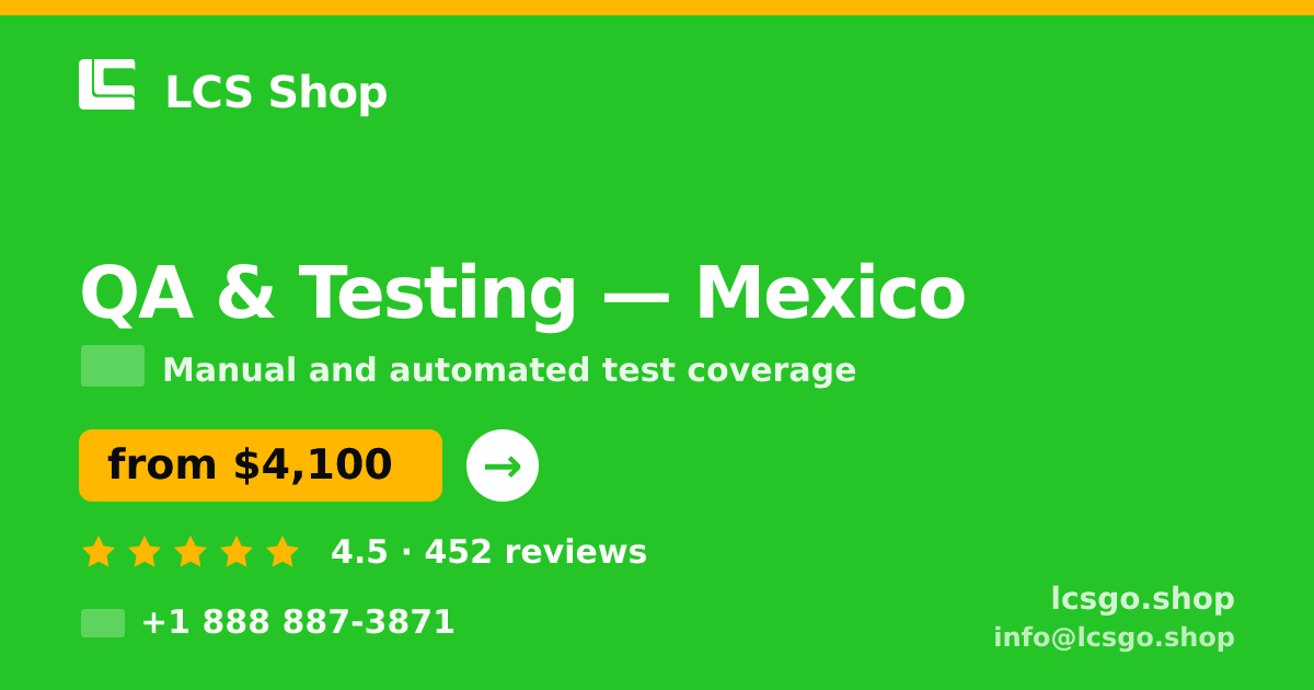 QA & Testing in Mexico — from $4,100, rated 4.5/5 by 452 clients. LCS Shop.