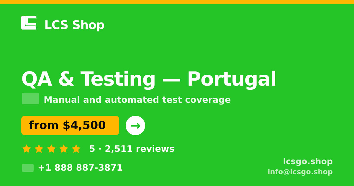 QA & Testing in Portugal — from $4,500, rated 5/5 by 2511 clients. LCS Shop.