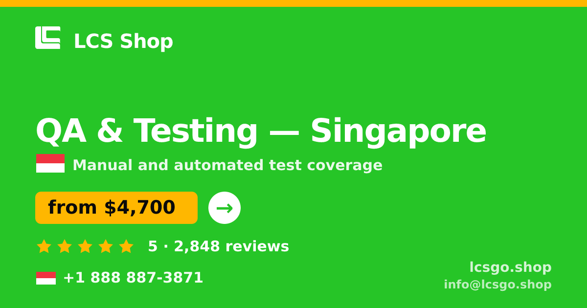 QA & Testing in Singapore — from $4,700, rated 5/5 by 2848 clients. LCS Shop.