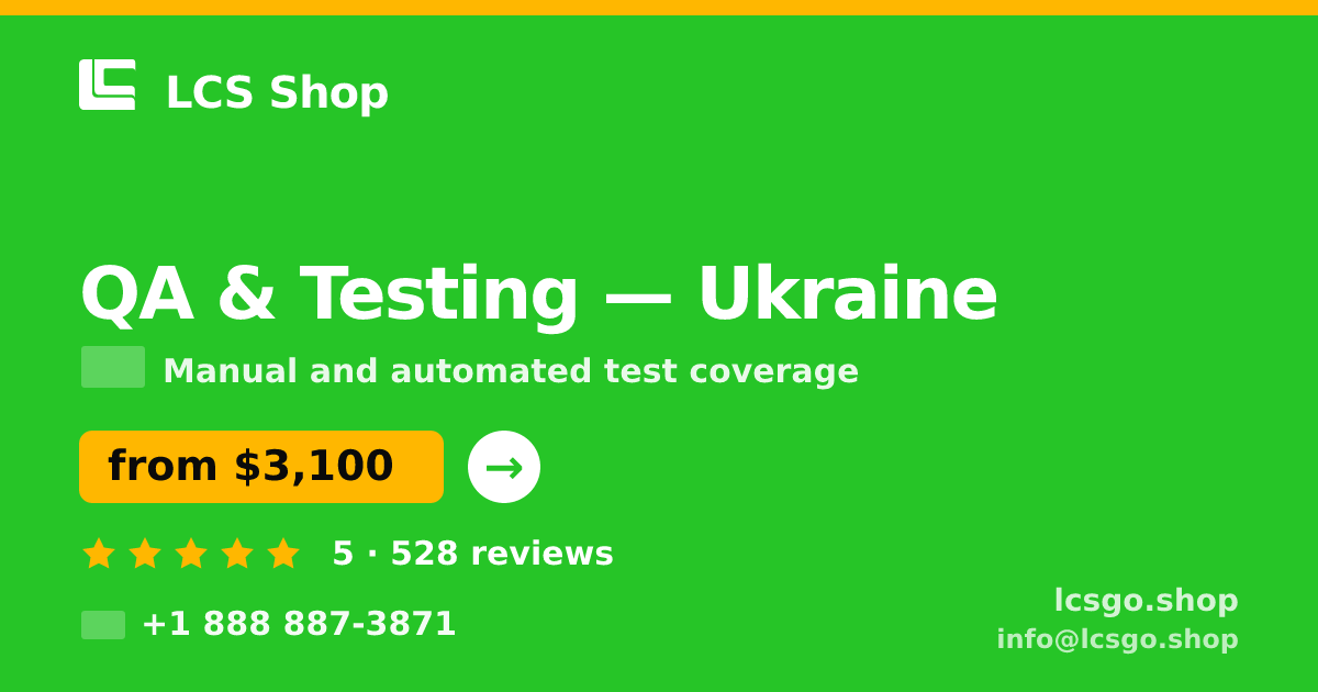 QA & Testing in Ukraine — from $3,100, rated 5/5 by 528 clients. LCS Shop.