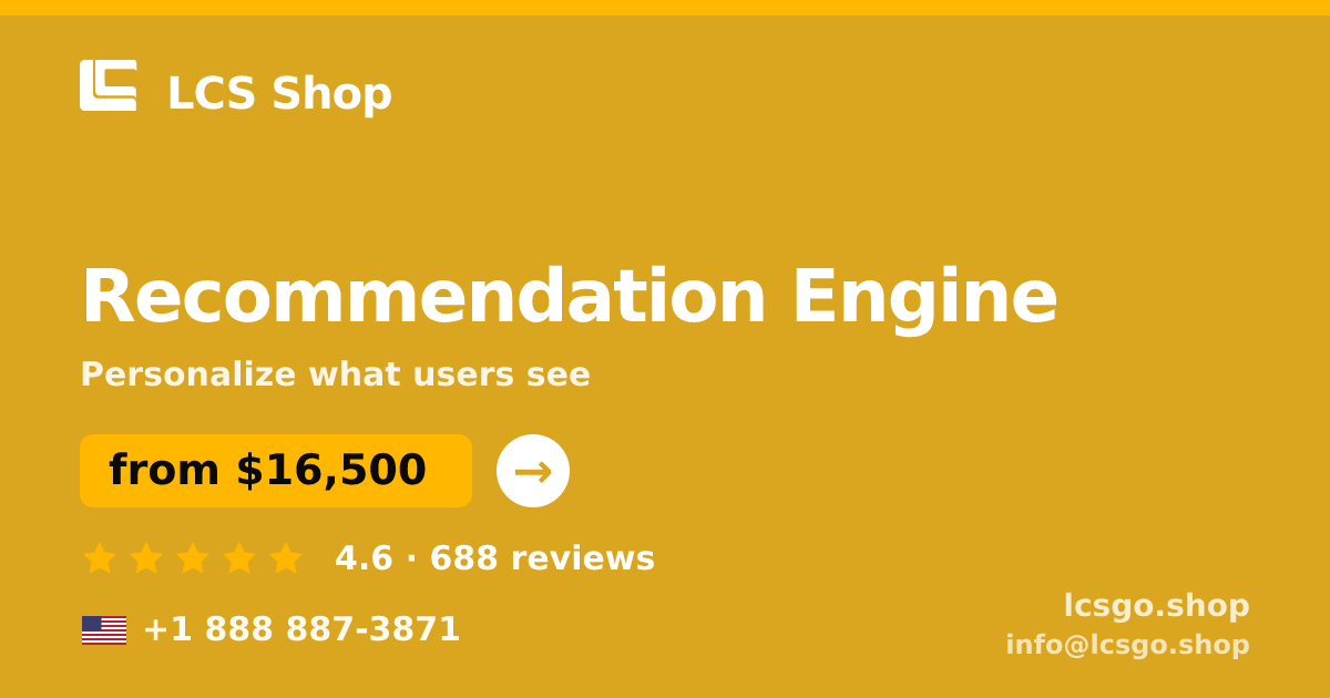 Recommendation Engine in the USA — from $16,500, rated 4.6/5 by 688 clients. LCS Shop.