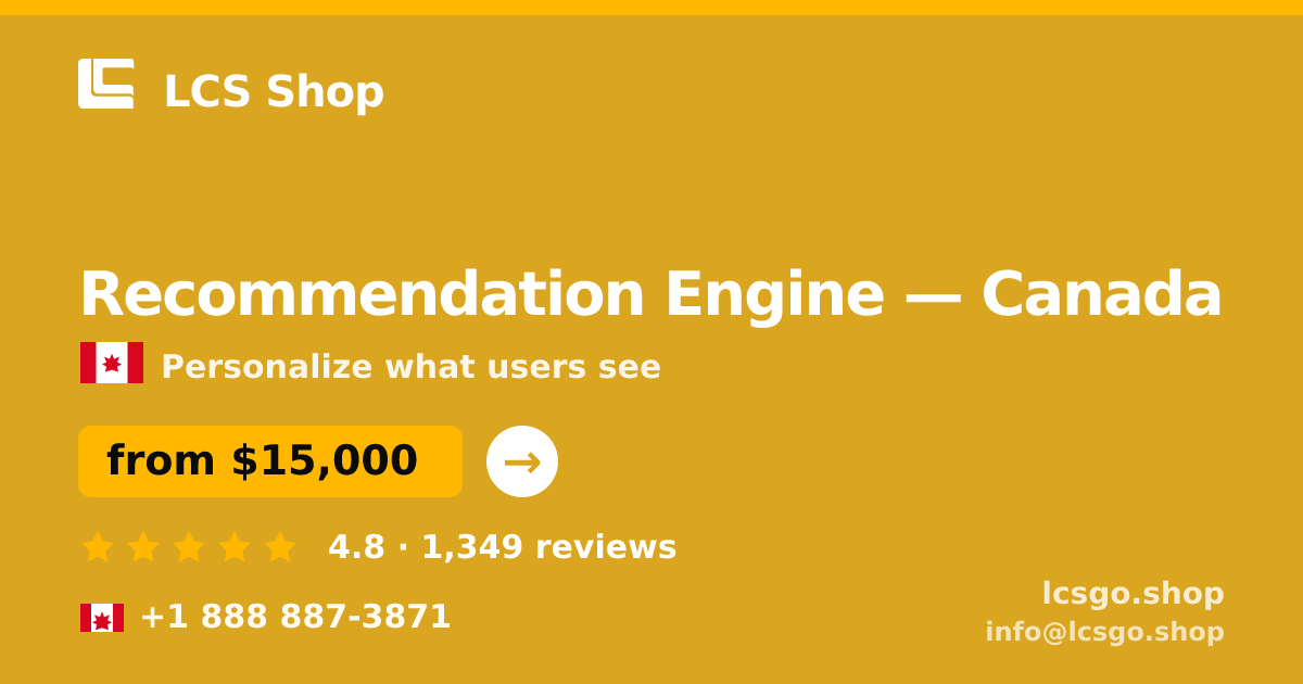 Recommendation Engine in Canada — from $15,000, rated 4.8/5 by 1349 clients. LCS Shop.