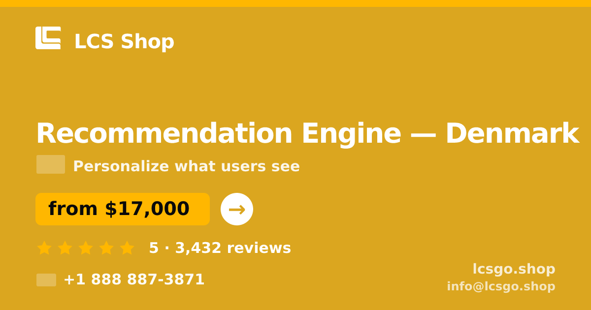 Recommendation Engine in Denmark — from $17,000, rated 5/5 by 3432 clients. LCS Shop.
