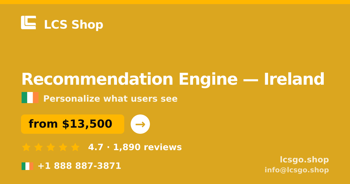 Recommendation Engine in Dublin — from $15,500, rated 4.8/5 by 1183 clients. LCS Shop.