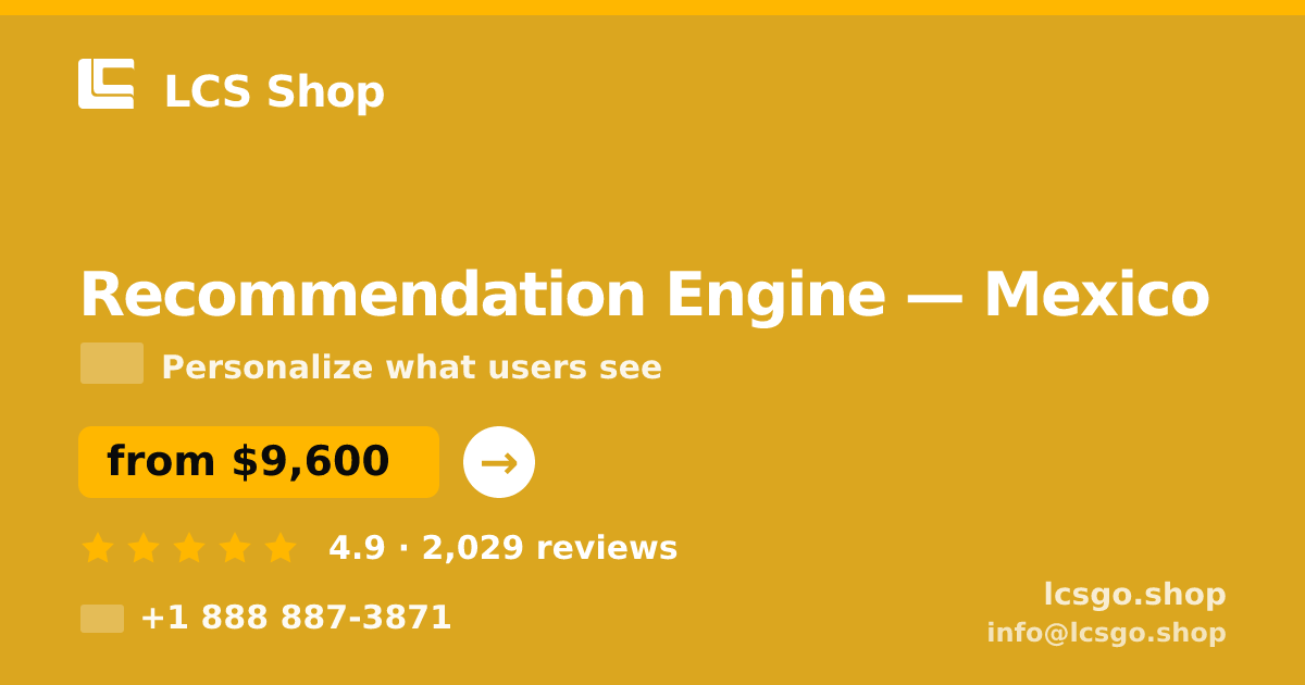 Recommendation Engine in Guadalajara — from $8,100, rated 5/5 by 2101 clients. LCS Shop.