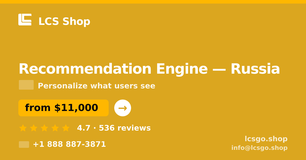 Recommendation Engine in Russia — from $11,000, rated 4.7/5 by 536 clients. LCS Shop.