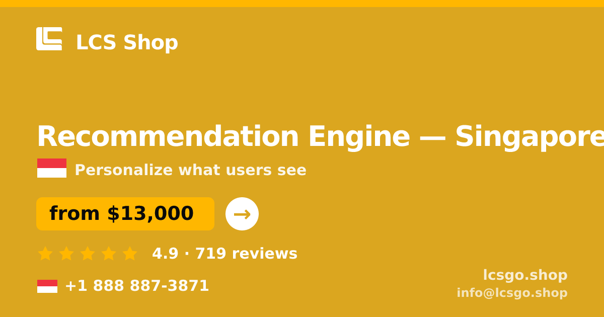Recommendation Engine in Singapore — from $13,000, rated 4.9/5 by 719 clients. LCS Shop.