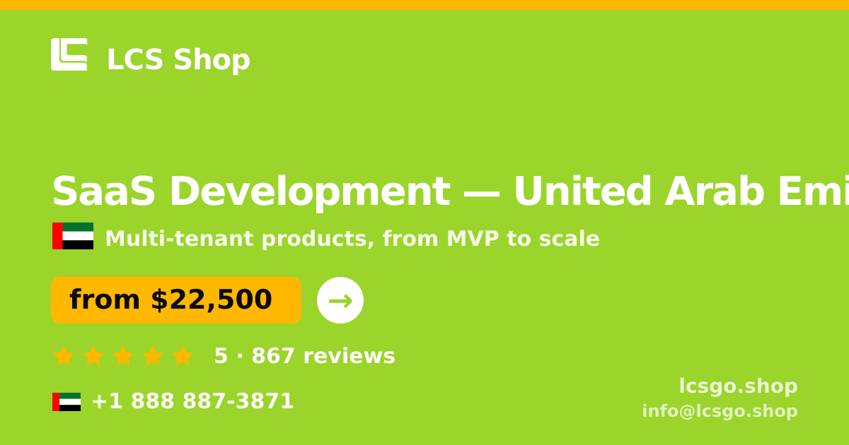 SaaS Development in United Arab Emirates — from $22,500, rated 5/5 by 867 clients. LCS Shop.