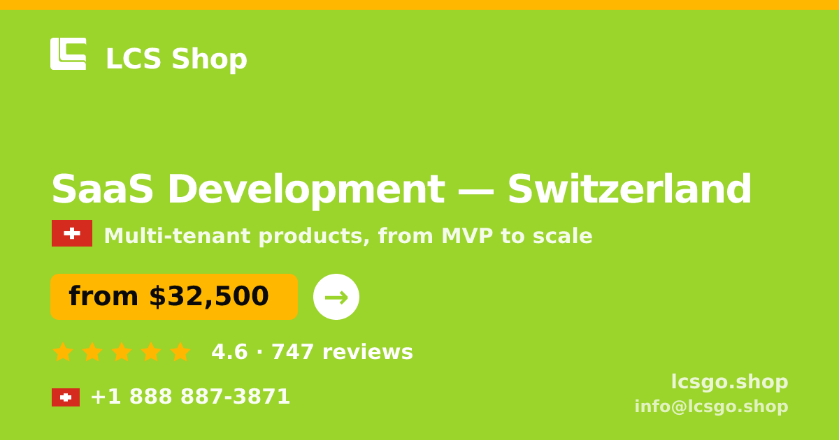 SaaS Development in Switzerland — from $32,500, rated 4.6/5 by 747 clients. LCS Shop.