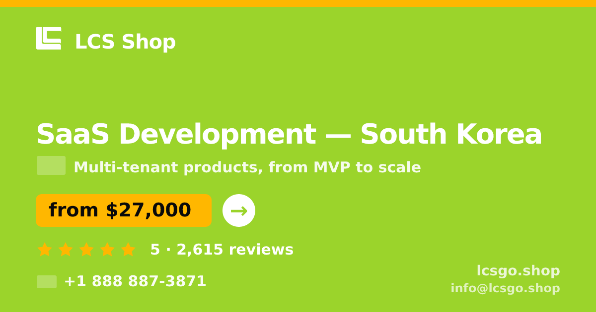 SaaS Development in South Korea — from $27,000, rated 5/5 by 2615 clients. LCS Shop.