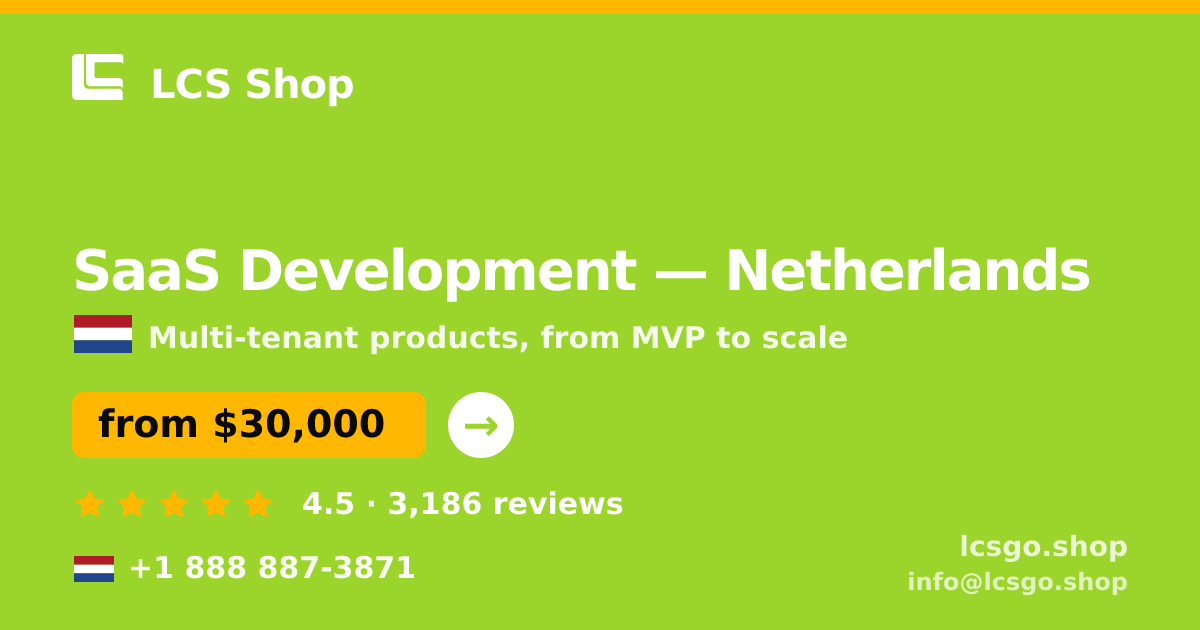 SaaS Development in Netherlands — from $30,000, rated 4.5/5 by 3186 clients. LCS Shop.
