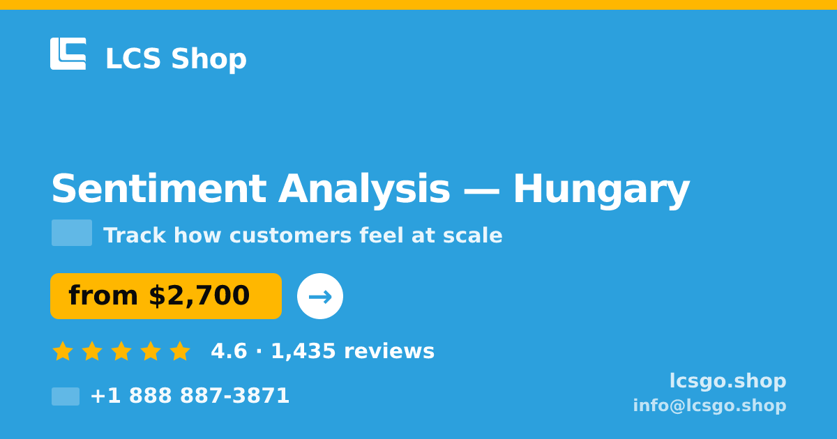 Sentiment Analysis in Hungary — from $2,700, rated 4.6/5 by 1435 clients. LCS Shop.