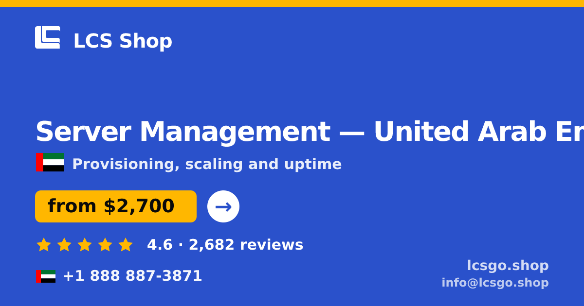 Server Management in United Arab Emirates — from $2,700/mo, rated 4.6/5 by 2682 clients. LCS Shop.