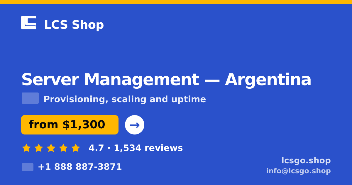 Server Management in Argentina — from $1,300/mo, rated 4.7/5 by 1534 clients. LCS Shop.
