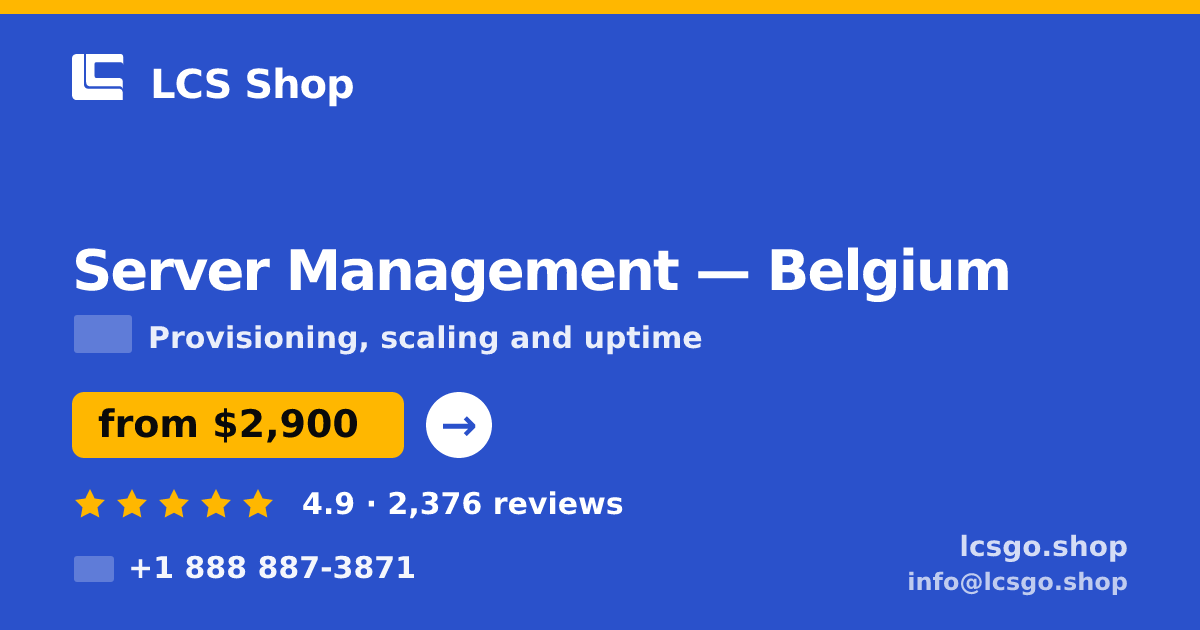 Server Management in Belgium — from $2,900/mo, rated 4.9/5 by 2376 clients. LCS Shop.