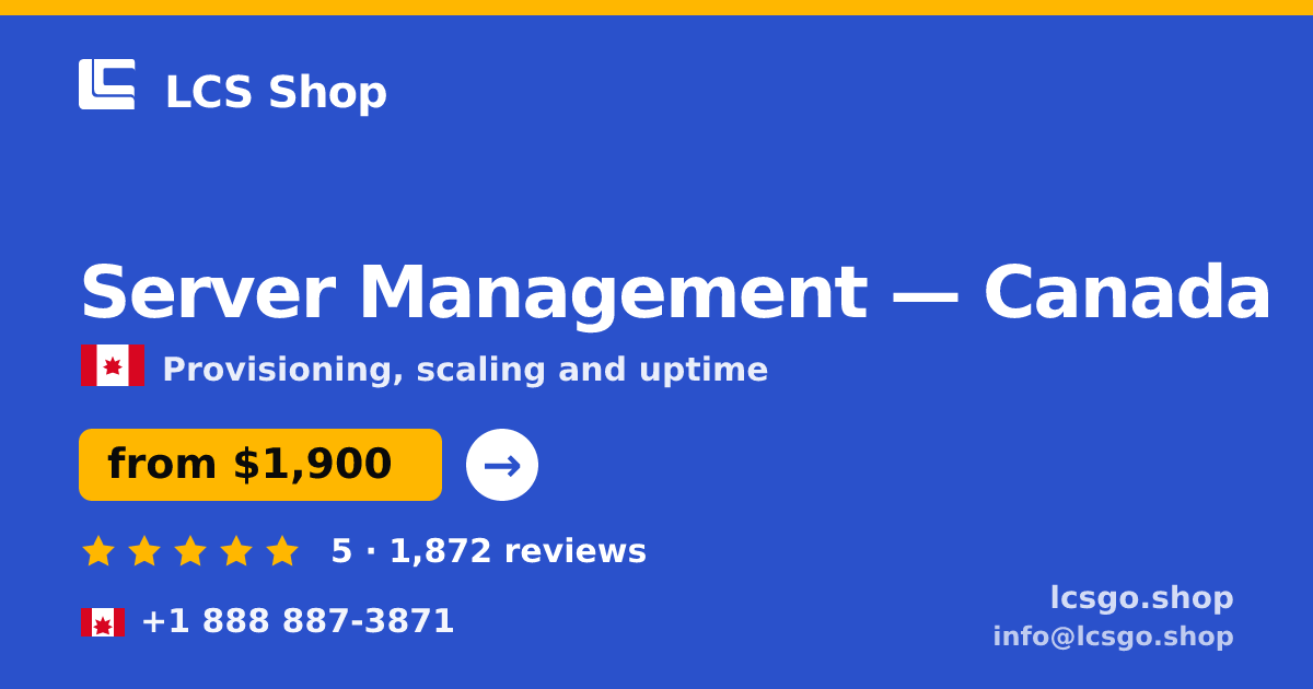 Server Management in Canada — from $1,900/mo, rated 5/5 by 1872 clients. LCS Shop.