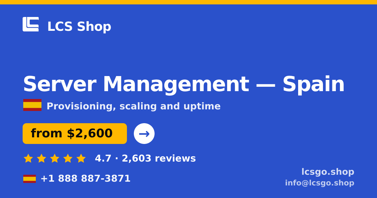Server Management in Spain — from $2,600/mo, rated 4.7/5 by 2603 clients. LCS Shop.