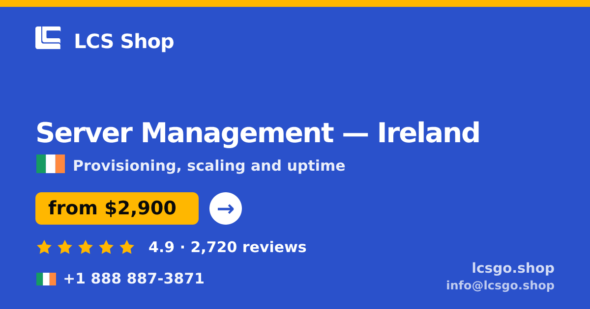 Server Management in Ireland — from $2,900/mo, rated 4.9/5 by 2720 clients. LCS Shop.