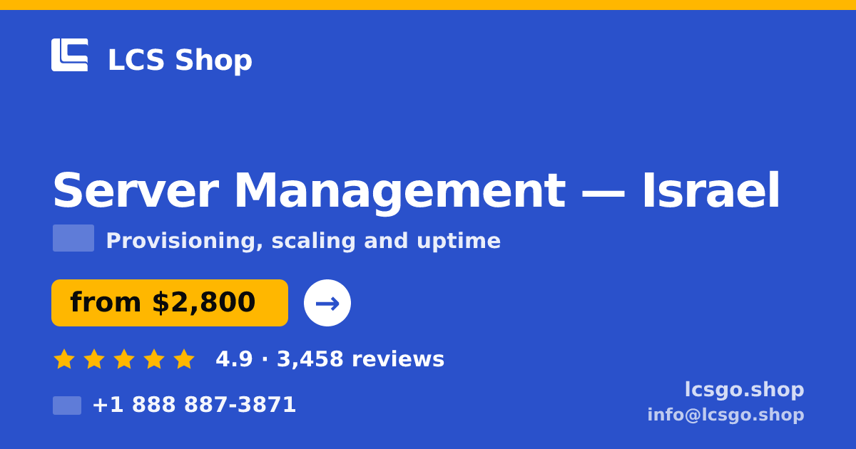 Server Management in Israel — from $2,800/mo, rated 4.9/5 by 3458 clients. LCS Shop.