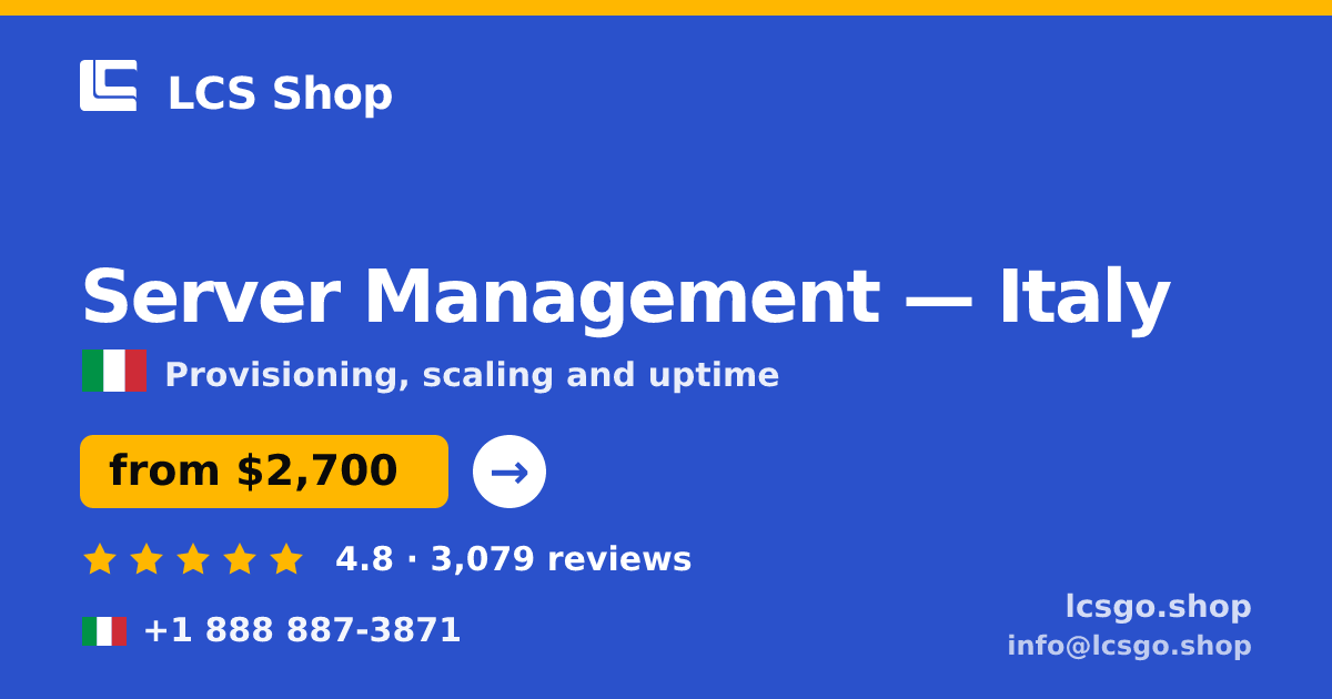 Server Management in Italy — from $2,700/mo, rated 4.8/5 by 3079 clients. LCS Shop.