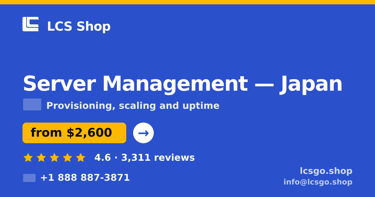 Server Management in Tokyo — from $3,500/mo, rated 4.6/5 by 3398 clients. LCS Shop.