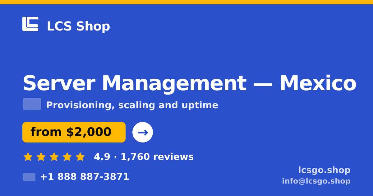 Server Management in Monterrey — from $1,100/mo, rated 5/5 by 3130 clients. LCS Shop.