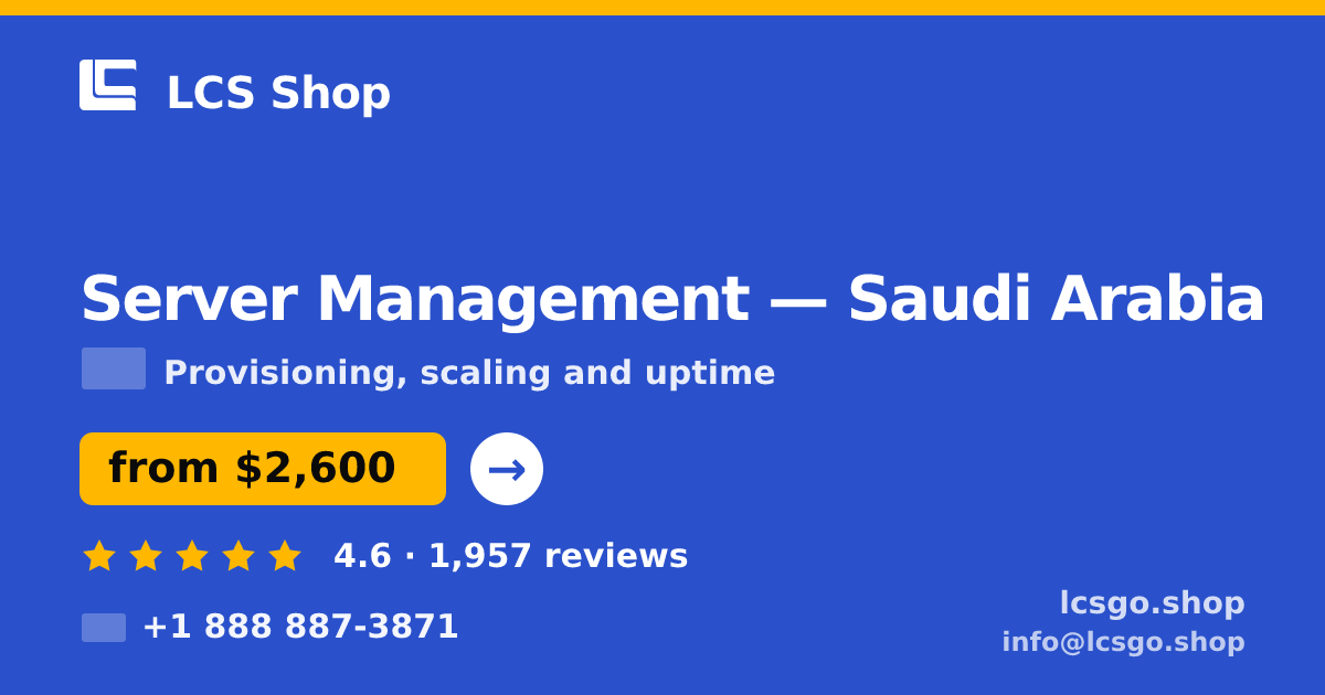Server Management in Saudi Arabia — from $2,600/mo, rated 4.6/5 by 1957 clients. LCS Shop.