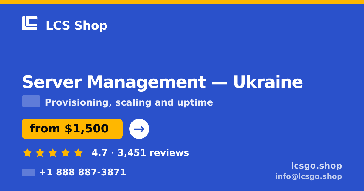 Server Management in Ukraine — from $1,500/mo, rated 4.7/5 by 3451 clients. LCS Shop.