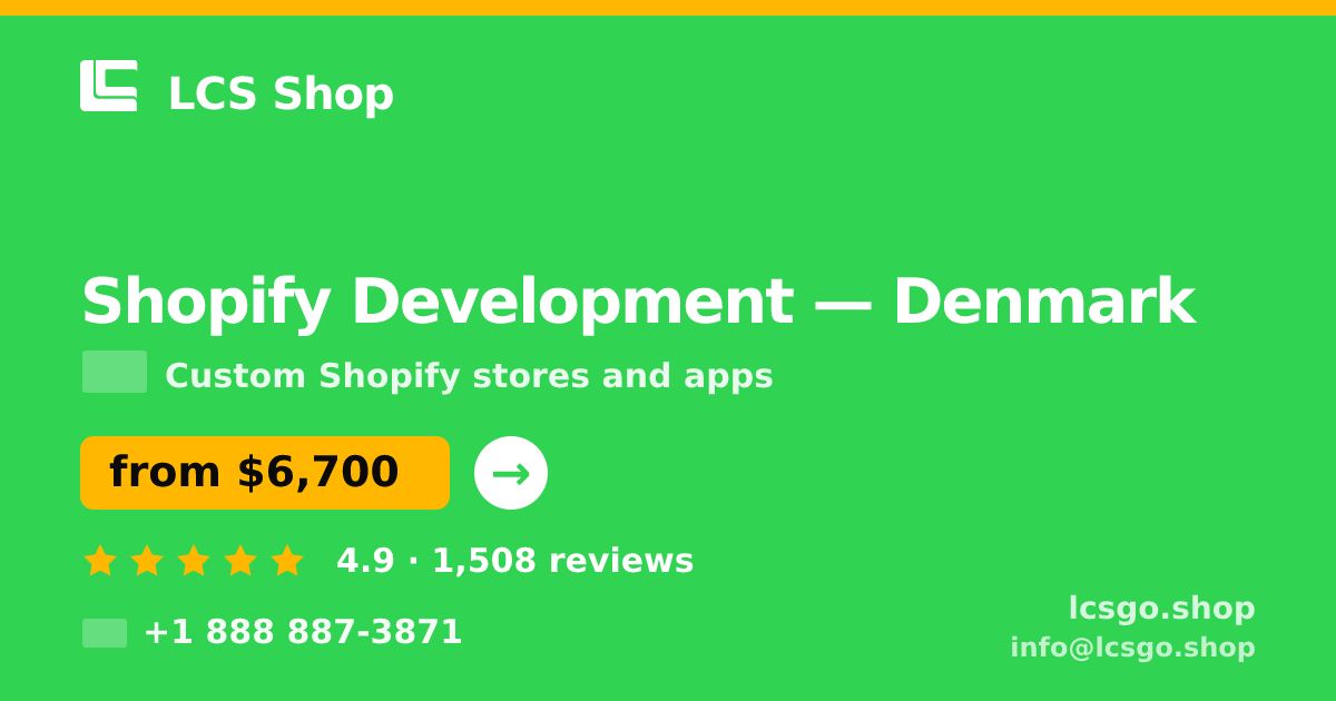 Shopify Development in Denmark — from $6,700, rated 4.9/5 by 1508 clients. LCS Shop.