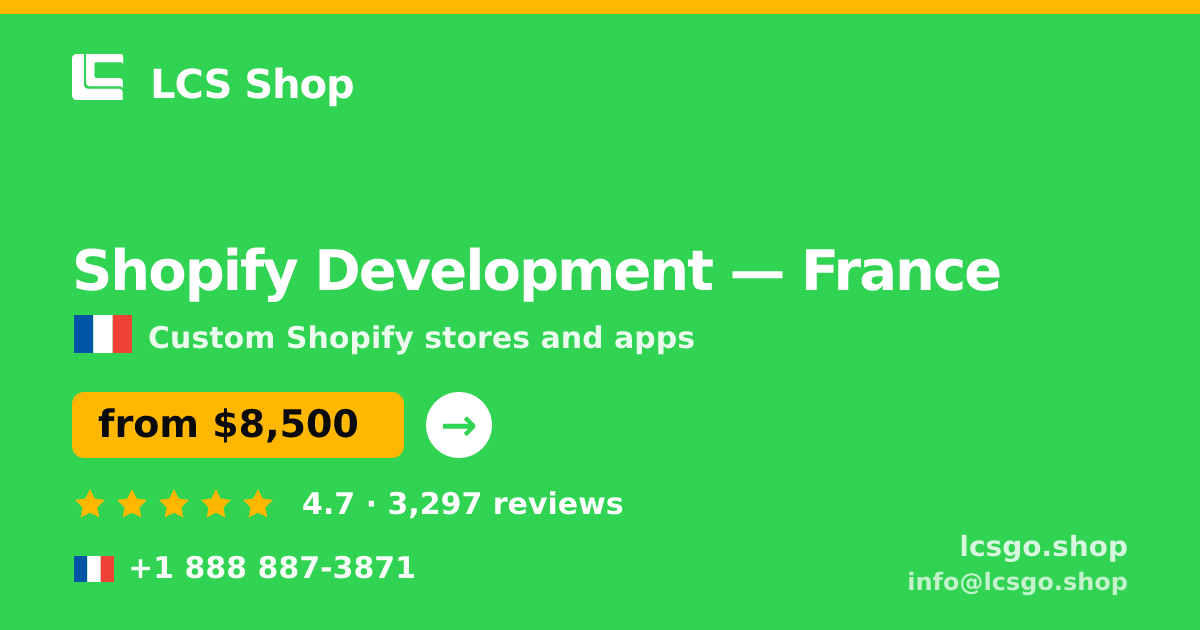 Shopify Development in France — from $8,500, rated 4.7/5 by 3297 clients. LCS Shop.