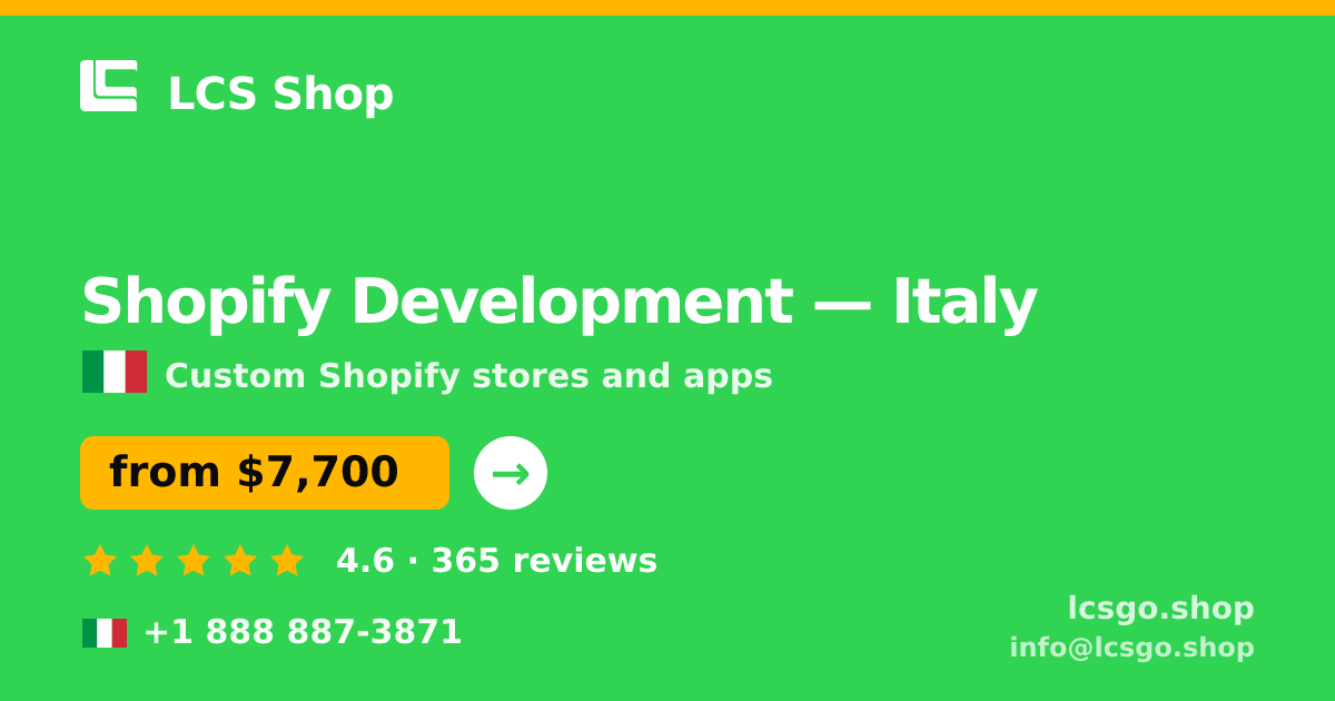 Shopify Development in Italy — from $7,700, rated 4.6/5 by 365 clients. LCS Shop.