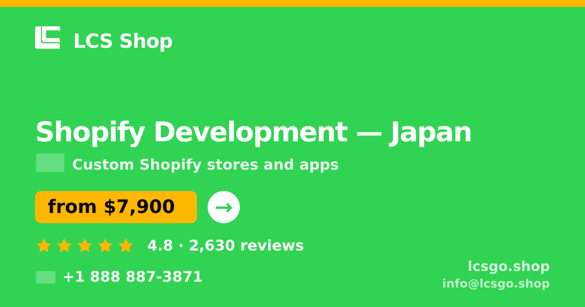 Shopify Development in Japan — from $7,900, rated 4.8/5 by 2630 clients. LCS Shop.