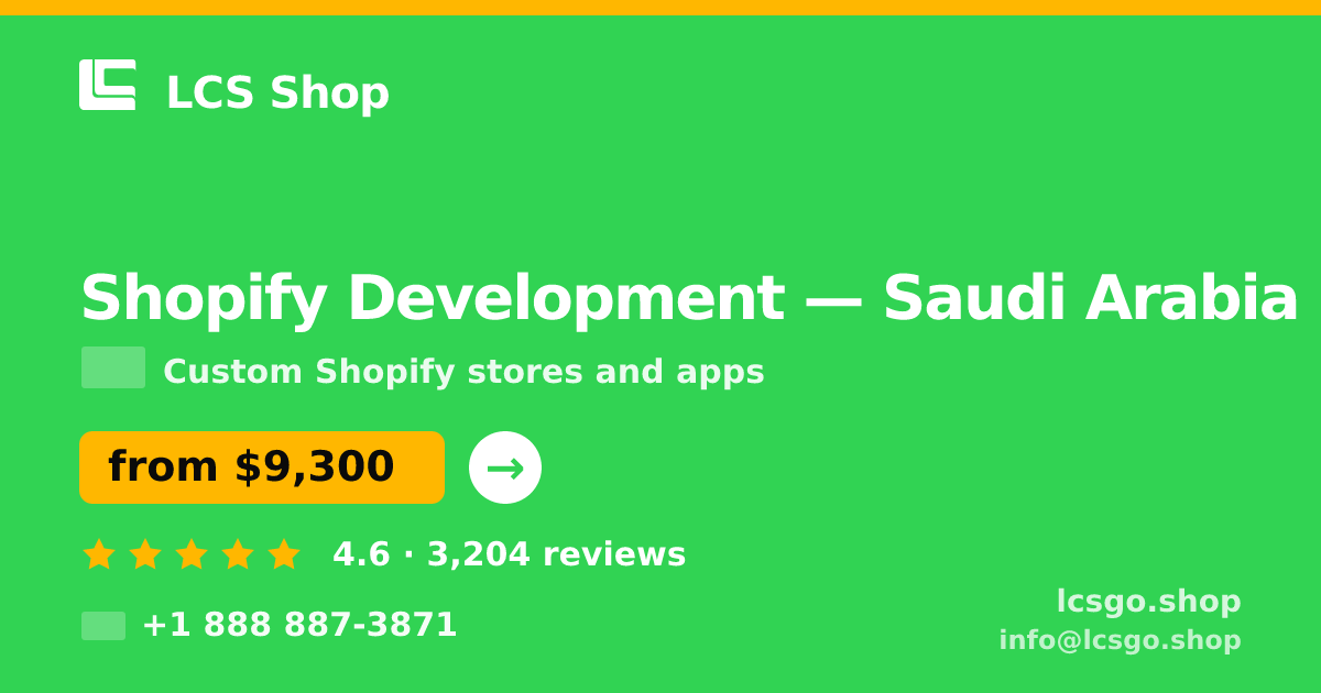 Shopify Development in Saudi Arabia — from $9,300, rated 4.6/5 by 3204 clients. LCS Shop.