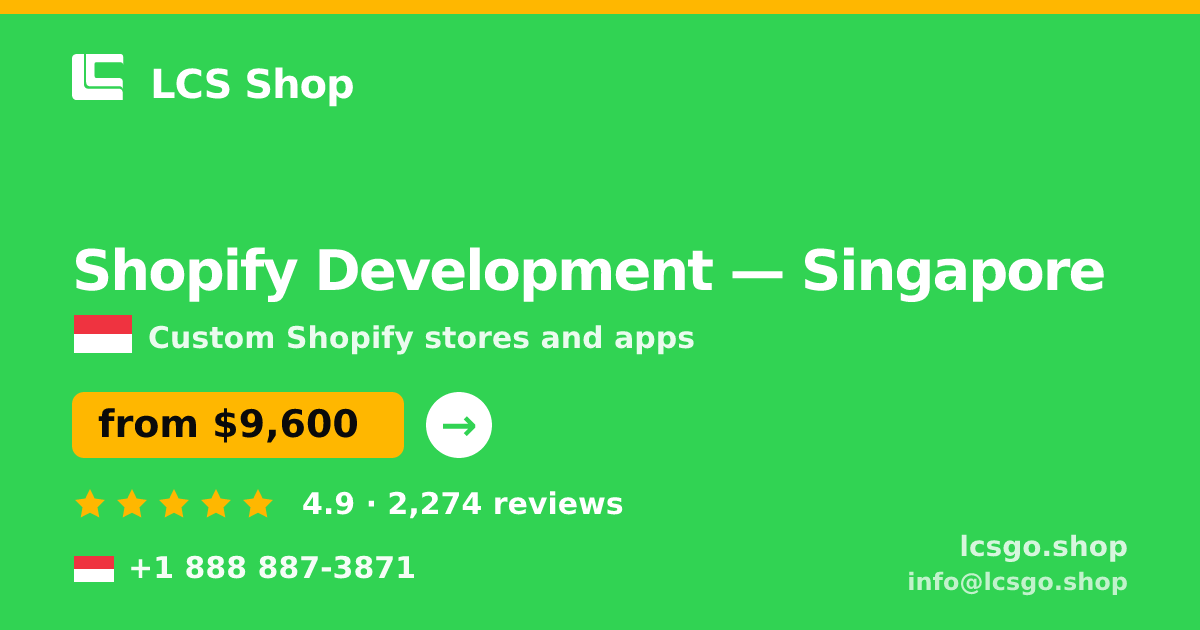 Shopify Development in Singapore — from $9,600, rated 4.9/5 by 2274 clients. LCS Shop.