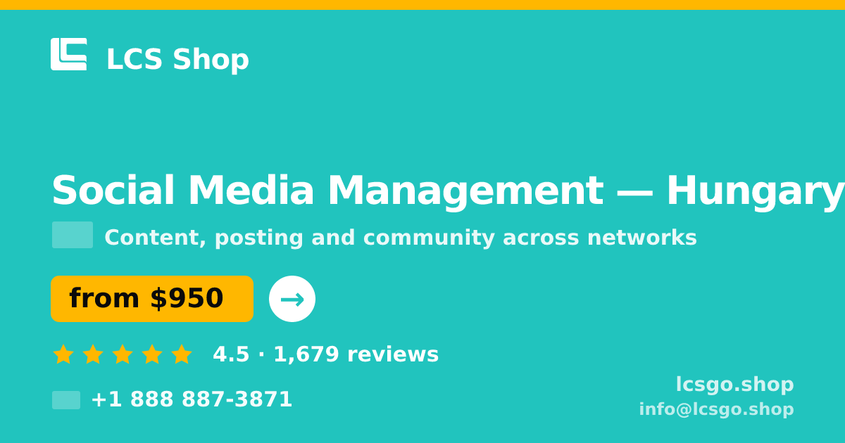 Social Media Management in Hungary — from $950/mo, rated 4.5/5 by 1679 clients. LCS Shop.