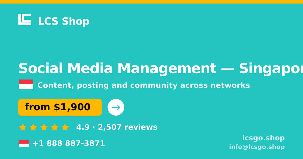 Social Media Management in Singapore — from $1,900/mo, rated 4.9/5 by 2507 clients. LCS Shop.